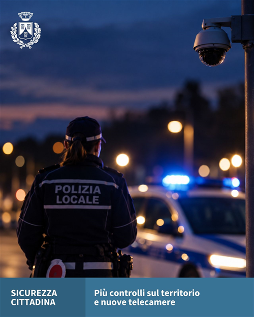 Sicurezza: più controlli sul territorio e nuove telecamere